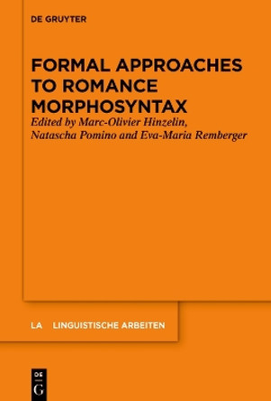 Formal Approaches to Romance Morphosyntax by Marc-Olivier Hinzelin 9783110995268