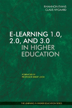 E-learning 1.0, 2.0, and 3.0 in Higher Education by Rhiannon Evans 9781911450399