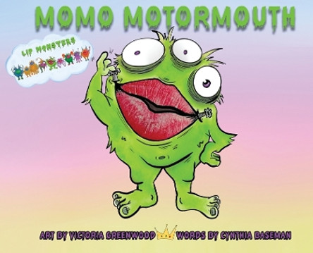 Lip Monsters: Momo Motormouth by Cynthia Baseman 9781916852655