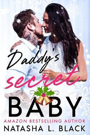 Daddy's Secret Baby by Natasha L Black 9781670478870