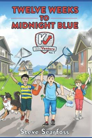 KidVenture: Twelve Weeks To Midnight Blue by Steve Searfoss 9781672411417