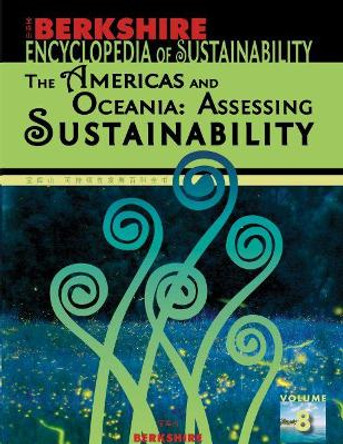 Berkshire Encyclopedia of Sustainability: The Americas and Oceania: Assessing Sustainability by Ray C. Anderson 9781933782188