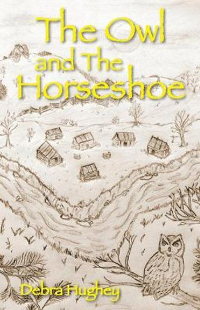 The Owl and the Horseshoe by Debra Hughey 9781942806011