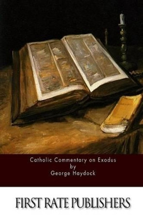 Catholic Commentary on Exodus by George Haydock 9781523835270