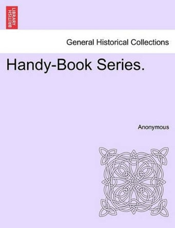 Handy-Book Series. by Anonymous 9781241348762