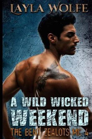 A Wild Wicked Weekend by Layla Wolfe 9781535558754