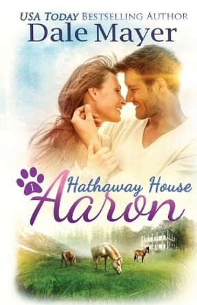 Aaron: A Hathaway House Heartwarming Romance by Dale Mayer 9781773361475