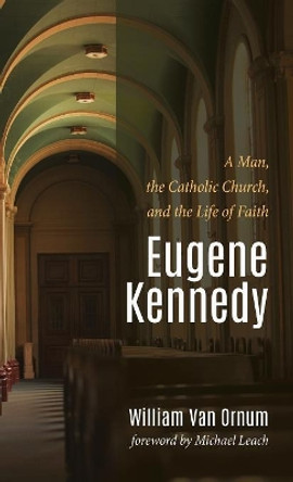 Eugene Kennedy by William Van Ornum 9781498240499