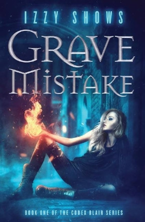 Grave Mistake by Izzy Shows 9781541277854