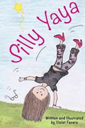 Silly Yaya by Violet M Favero 9781512133004