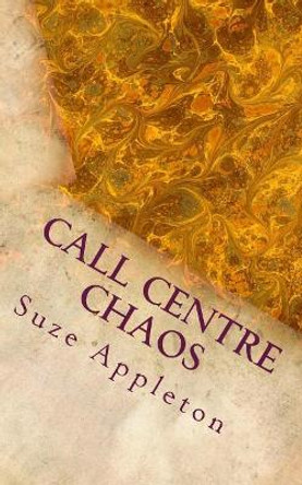 Call Centre Chaos by Suze Appleton 9781499151121