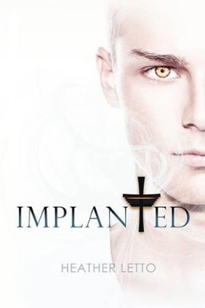 Implanted by Heather Letto 9781512369090