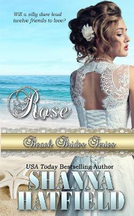 Rose by Shanna Hatfield 9781547224005