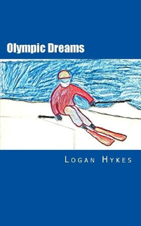 Olympic Dreams by Logan Hykes 9781973715153