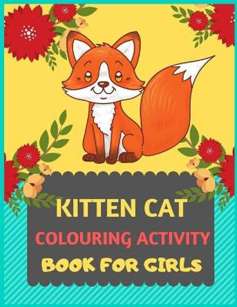 Kitten Cat Colouring Activity Book For Girls: Cat coloring book for kids & toddlers -Cat coloring books for preschooler-coloring book for boys, girls, fun activity book for kids ages 2-4 4-8 by Dipas Press 9781674038001