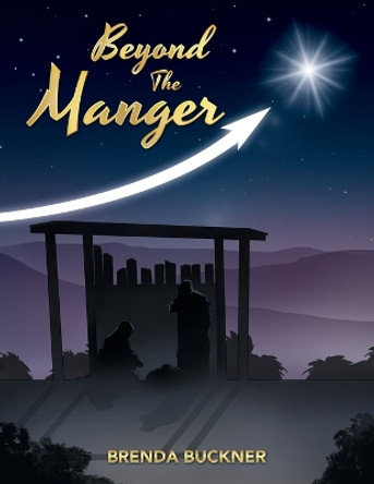 Beyond the Manger by Brenda Buckner 9781664298026