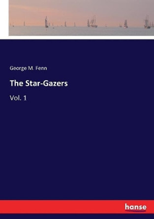 The Star-Gazers by George M Fenn 9783337410100