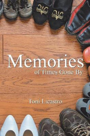 Memories of Times Gone by by Toni Licastro 9781546229308
