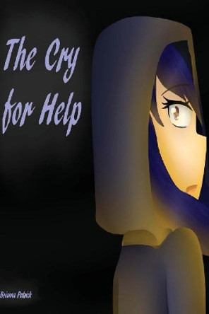 The Cry for Help by Brianna C Patrick 9781545572597