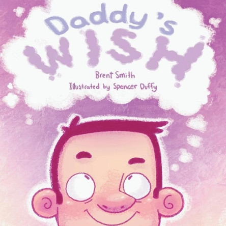 Daddy's Wish by Brent Smith 9781525541759