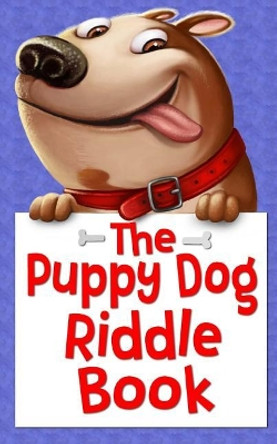 The Puppy Dog Riddle Book by Jim Erskine 9781986671613