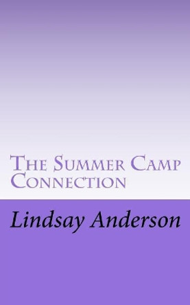 The Summer Camp Connection by Lindsay Anderson 9781986948012