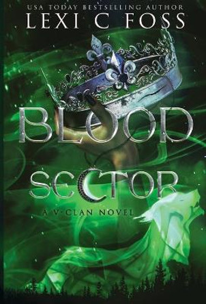 Blood Sector by Lexi C Foss 9781685301620