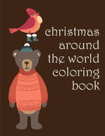 Christmas Around The World Coloring Book: picture books for children ages 4-6 by Harry Blackice 9781675501092