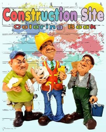 Construction Site Coloring Book: Perfect Gift idea For girls and boys that Enjoy coloring construction vehicles and Big Trucks With construction sites coloring pages as well. by Happy Bengen 9781686584459