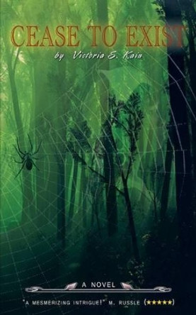 Cease to Exist by Victoria E Kain 9781619100053