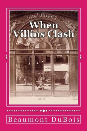 When Villins Clash: The Dr.'s Discovery by Beaumont DuBois 9781979348447