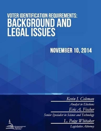 Voter Identification Requirements: Background and Legal Issues by Congressional Research Service 9781512370973