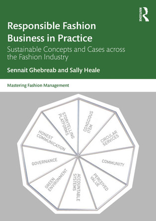 Responsible Fashion Business in Practice: Sustainable Concepts and Cases across the Fashion Industry Sennait Ghebreab 9781032259178