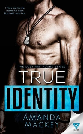 True Identity by Amanda Mackey 9781640341739