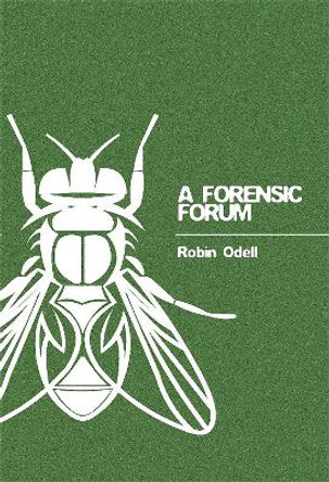 A Forensic Forum by Robin Odell 9781911273561