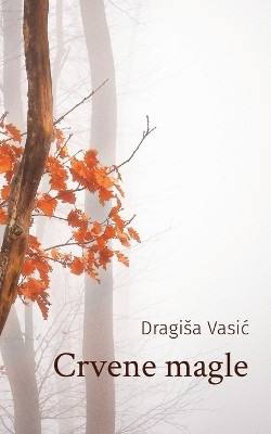 Crvene magle by Dragisa Vasic 9781915204165