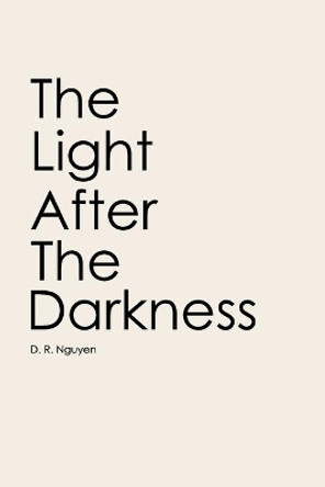 The Light After the Darkness by D R Nguyen 9781546464716