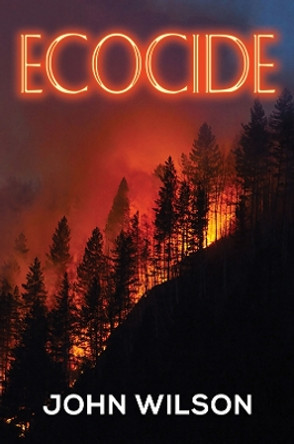 Ecocide by John Wilson 9781528960601