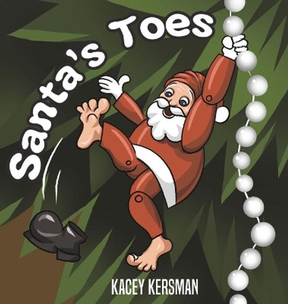 Santa's Toes by Kacey Kersman 9781528936934