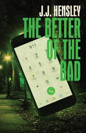 The Better of the Bad by J J Hensley 9781643961491