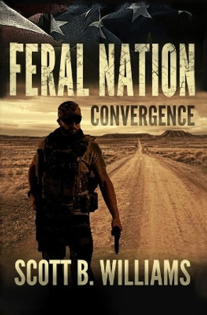 Feral Nation - Convergence by Scott B Williams 9781687689832