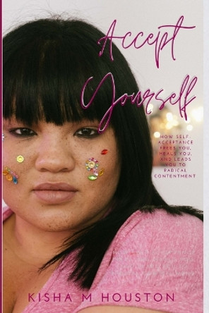 Accept Yourself by Kisha Monique Houston 9781678187293