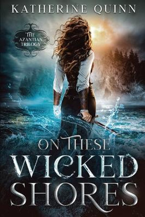 On These Wicked Shores by Katherine Quinn 9781648981517