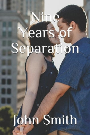 Nine Years of Separation by John Smith 9781687798046