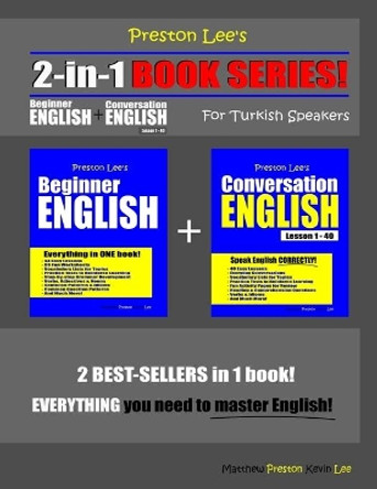 Preston Lee's 2-in-1 Book Series! Beginner English & Conversation English Lesson 1 - 40 For Turkish Speakers by Matthew Preston 9781679268908