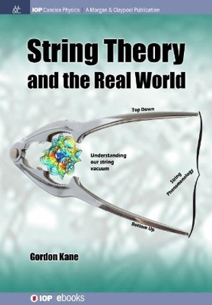 String Theory and the Real World by Gordon Kane 9781681744889