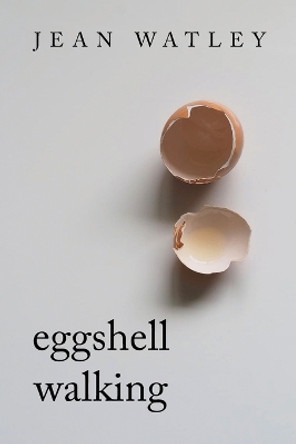 Eggshell Walking by Jean Watley 9781685374433