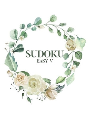 Sudoku EASY V: 100 Easy Sudoku Puzzles, 6x9 Travel Size, Great for Beginners, Beautiful Floral Cover, Great Gift by Graceful Gray Puzzles 9781689263368