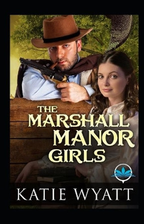 The Marshall Manor Girls Series by Katie Wyatt 9781689485470