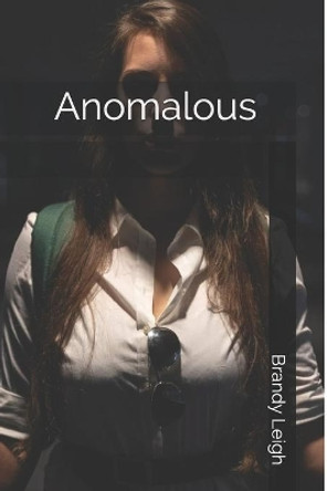 Anomalous by Brandy Leigh 9781691537389